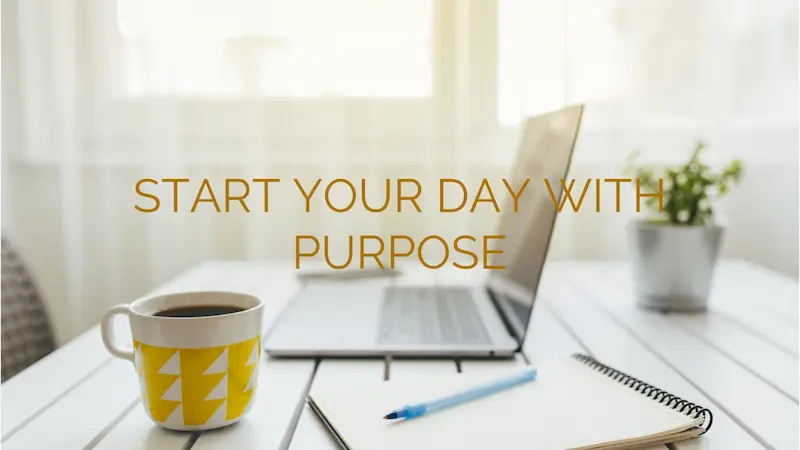 begin your day with purpose